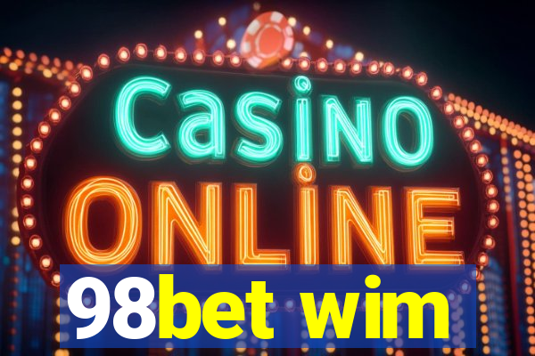 98bet wim